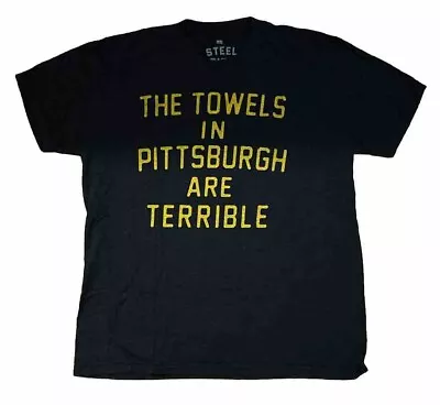 Steel City T Shirt “ The Towels In Pittsburgh Are Terrible”  Adult Unisex Size L • £14.60