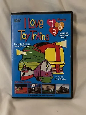 I Love Toy Trains - Parts 7 8  9 (DVD 2002) • $10