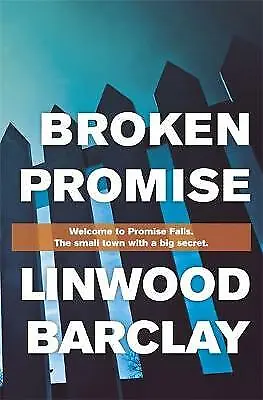Barclay Linwood : Broken Promise: (Promise Falls Trilogy B Fast And FREE P & P • £3.31