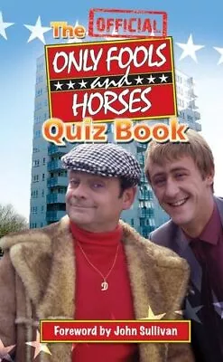 The Official Only Fools And Horses Quiz Book By Jim Sullivan Paperback Book The • £3.49