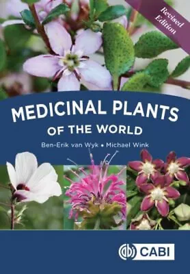 Medicinal Plants Of The World Hardcover Ben-Erik Wink Michael V • $45.25