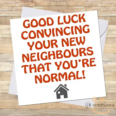 Funny NEW HOME Card Moving House New Neighbours Good Luck Comedy Adult Humour :) • £2.70