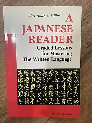 A Japanese Reader : Graded Lessons For Mastering The Written Language By Roy... • $8