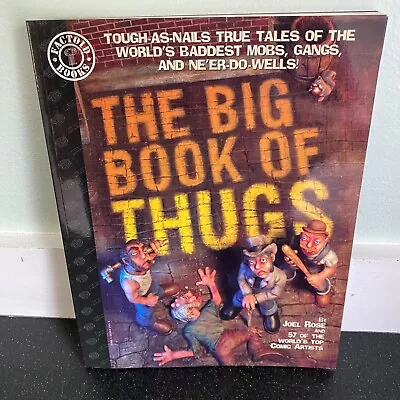 The Big Book Of Thugs: Tough As Nails True Tales Gangs Mobs 1st Printing • $4.49