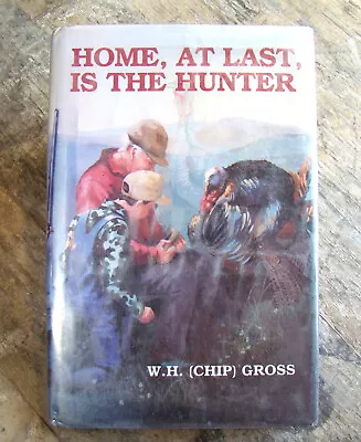 Home At Last Is The Hunter ~1993 HC~ Chip Gross SIGNED Ohio Wildlife Turkey • $30