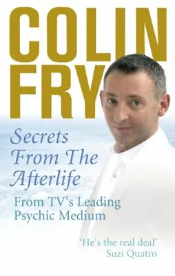 Secrets From The Afterlife By Colin Fry NEW Book FREE & FAST Delivery (Paperb • £14.15