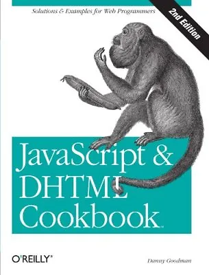 JavaScript & DHTML Cookbook-Danny Goodman • £3.38