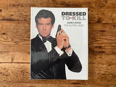 Dressed To Kill 007 James Bond The Suited Hero 1st Edition Hardback • £44.99