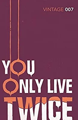 You Only Live Twice : The Explosive Conclusion To The SPECTRE Tri • £4.73