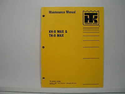 Thermo King KH-II Max TH-II Max 50 30 Maintenance Manual  • $19.95