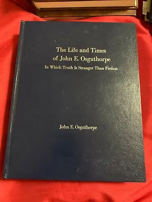 THE LIFE AND TIMES OF JOHN E. OSGUTHORPE SIGNED 1999 2nd Pr. Mormon LDS • $31.76