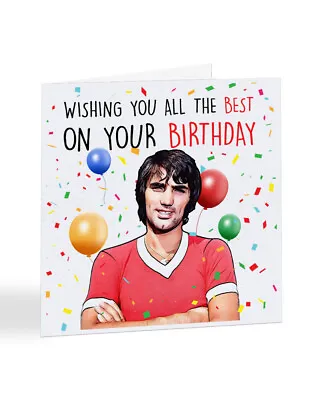 George Best Birthday Card Manchester United Husband Brother Son Football - A7066 • £3.25