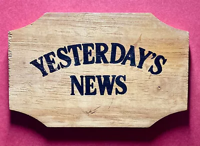 Novelty Humorous 'Yesterday's News' Plaque/Desk Decoration • $1.99