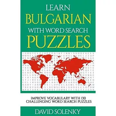 Learn Bulgarian With Word Search Puzzles: Learn Bulgari - Paperback NEW Solenky • £10.44