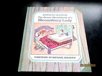 The Secret Sketchbook Of A  Bloomsbury Lady Kenneth Mahood  1st Edition 1982   S • £5.50