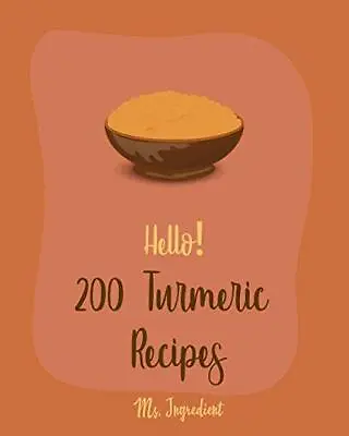 Hello! 200 Turmeric Recipes: Best T... Ingredient Ms. • £8.49