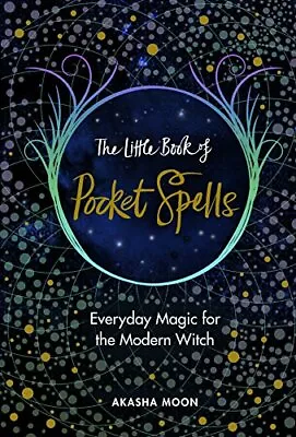 The Little Book Of Pocket Spells: Everyday Magic For The Modern WitchAkasha M • £2.36