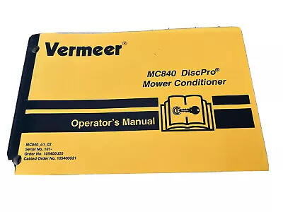 Original OE Vermeer MC840 Disc Pro Mower Conditioner Operator's Manual 105400U21 • $39.99