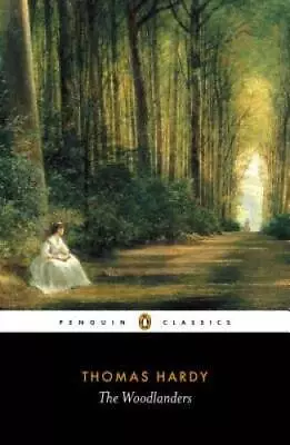 The Woodlanders (Penguin Classics) - Paperback By Thomas Hardy - GOOD • $5.48