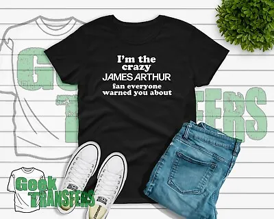 The Crazy James Arthur Fan Everyone Warned You About - T-shirt - UK Seller - • £12.99