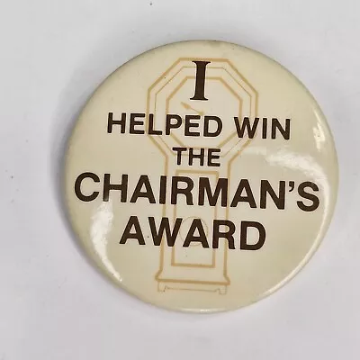 Vintage I Helped Win The Chairmans Award Round Pinback Pin Button Vest • $7