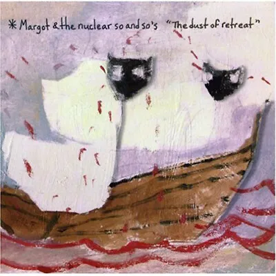 Margot & The Nuclear So & So's ‎– The Dust Of Retreat (2006) Artemis CD NEW • $50.99