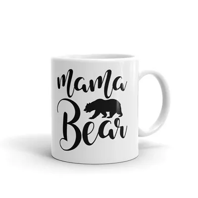 Mama Bear Mother's Day Coffee Tea Ceramic Mug Office Work Cup Gift • $11.99