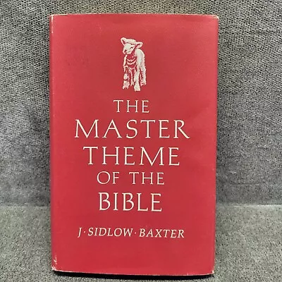 Vtg The Master Theme Of The Bible J. Sidlow Baxter 1st Edition 1973 Hardcover • $67.99