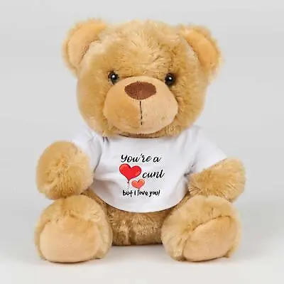 You're A C*nt But I Love You! Swear Bear • £14.99