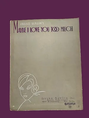 Maybe I Love You Too Much VTG Sheet Music Irving Berlin Voice Ukulele 1933 • $18.85