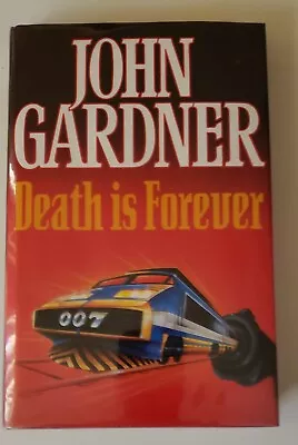 Death Is Forever By John Gardner. Hardcover DJ. 1st UK Edition. James Bond 007 • $25.99