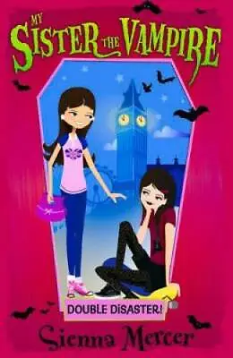 Double Disaster (My Sister The Vampire) - Paperback By Mercer Sienna - GOOD • $4.82