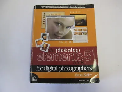 £3.99 • Buy The Photoshop Elements 5 Book For Digital Photographers - Kelby, Scott 2006-11-1