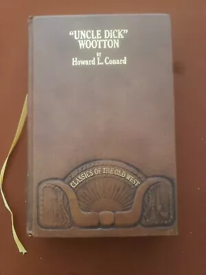  UNCLE DICK  WOOTTON  Howard Conard Time Life Classics Of Old West Leather HC VF • $10.20