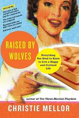 Raised By Wolves: Everything You Need To Know To Live A Happy And Civili Zed Lif • $47.56