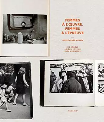 £24.06 • Buy Unretouched Women: Eve Arnold, Abigail Heyman, . Arnold, Heyman, Meiselas, B.#