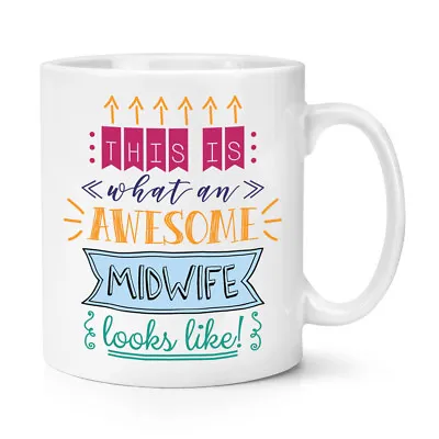 This Is What An Awesome Midwife Looks Like 10oz Mug Cup - Funny Favourite Best • £10.49