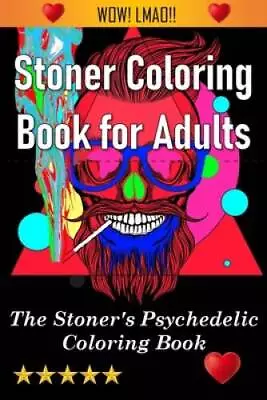 Stoner Coloring Book For Adults - Paperback By Adult Coloring Books - GOOD • $5.99