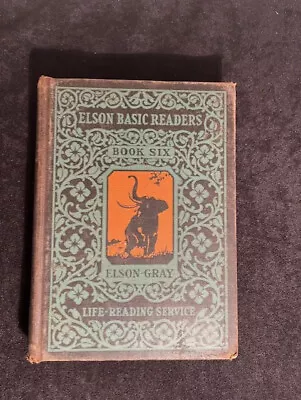 Elson-Gray - Basic Readers - Book Six - 1931 - Scott Foresman Co. HB • $6