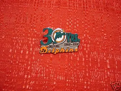 Miami Dolphins 30th Anniversary 1966-1996 In NFL Pin • $5.99