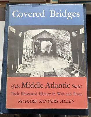 Covered Bridges Of The Middle Atlantic States Richard Sanders Allen 1959 HC DJ • $18