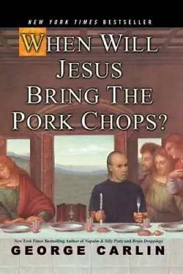 When Will Jesus Bring The Pork Chops? - Paperback By Carlin George - GOOD • $3.76