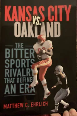 Kansas City Vs. Oakland : The Bitter Sports Rivalry That Defined An Era Pape... • $8.99