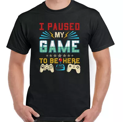 I PAUSED MY GAME TO BE HERE T-SHIRT Gaming Gamer PS4 XBOX Controller PC Game Top • £10.94