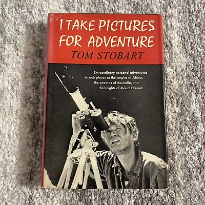 I Take Pictures For Adventure By Tom Stobart 1958 1st Edition Mt. Everest HCDJ • $14.43