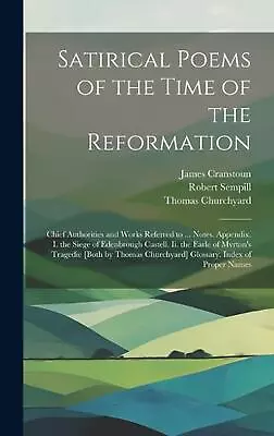Satirical Poems Of The Time Of The Reformation: Chief Authorities And Works Refe • $104.60