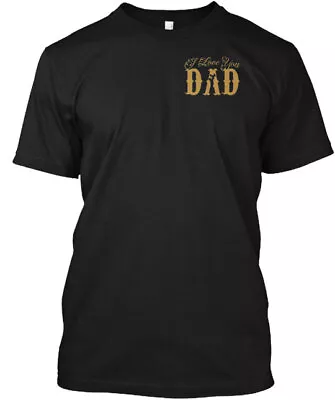 I Love You Dad T-Shirt Made In The USA Size S To 5XL • $25.98