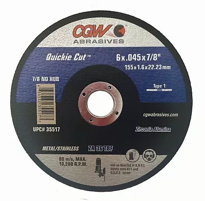 6  X .045  X 7/8  CGW Cut-Off Wheels Quickie Cut 35517  ZA36-TBF  Box Of 25 • $63.85