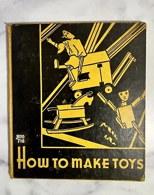 Vtg “How To Make Toys” Book From 1939 Art Deco Style Cover B&W Photos Shaker Hts • $35