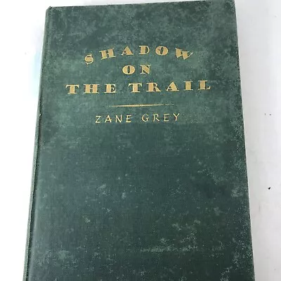 Shadow On The Trail By Zane Grey (Harper & Brothers 1946 Hardcover) First Edit • $24
